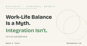 Featured image for the article "Work-Life Balance Is a Myth" showing the headline text on a cream background with two overlapping circles symbolising integrated life and business
